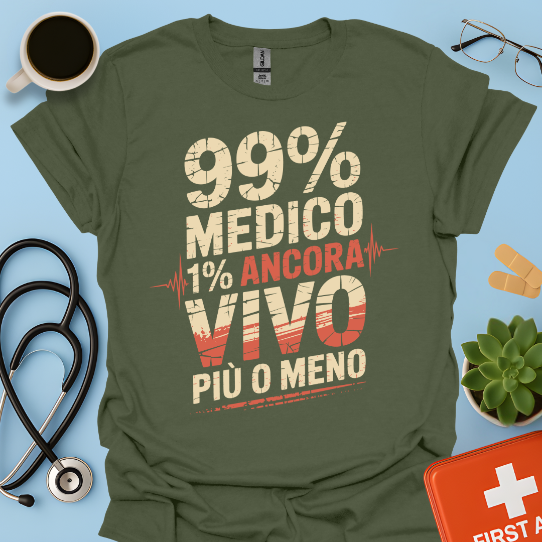 99% medico 1% ancora vivo più o meno Maglietta