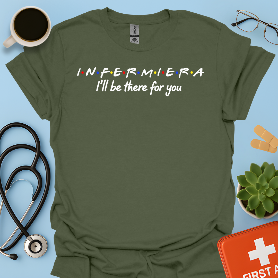 Infermiera : I'll Be There For You - Infermiera Maglietta