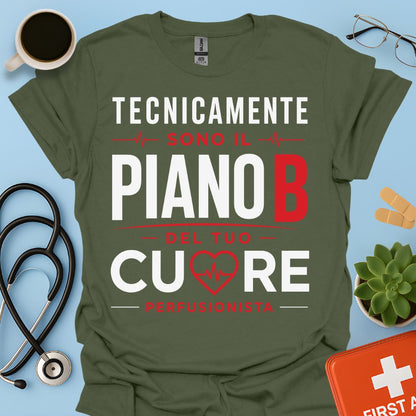 Perfusionista Maglietta - Piano B del Tuo Cuore