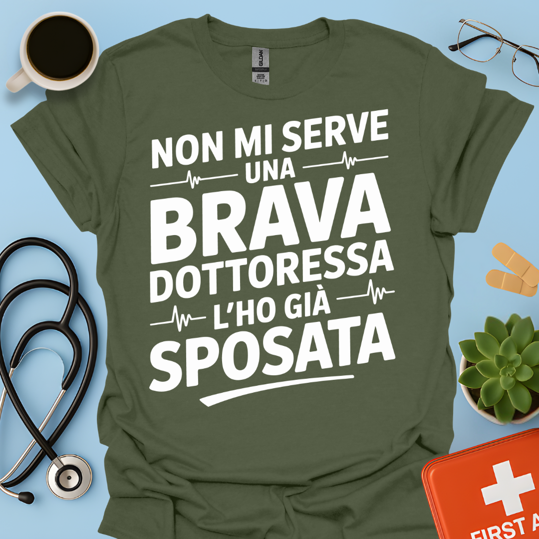 Non Mi Serve Una Brava Dottoressa l’ho Già Sposata - Marito della Dottoressa Maglietta