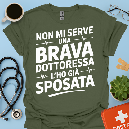 Non Mi Serve Una Brava Dottoressa l’ho Già Sposata - Marito della Dottoressa Maglietta