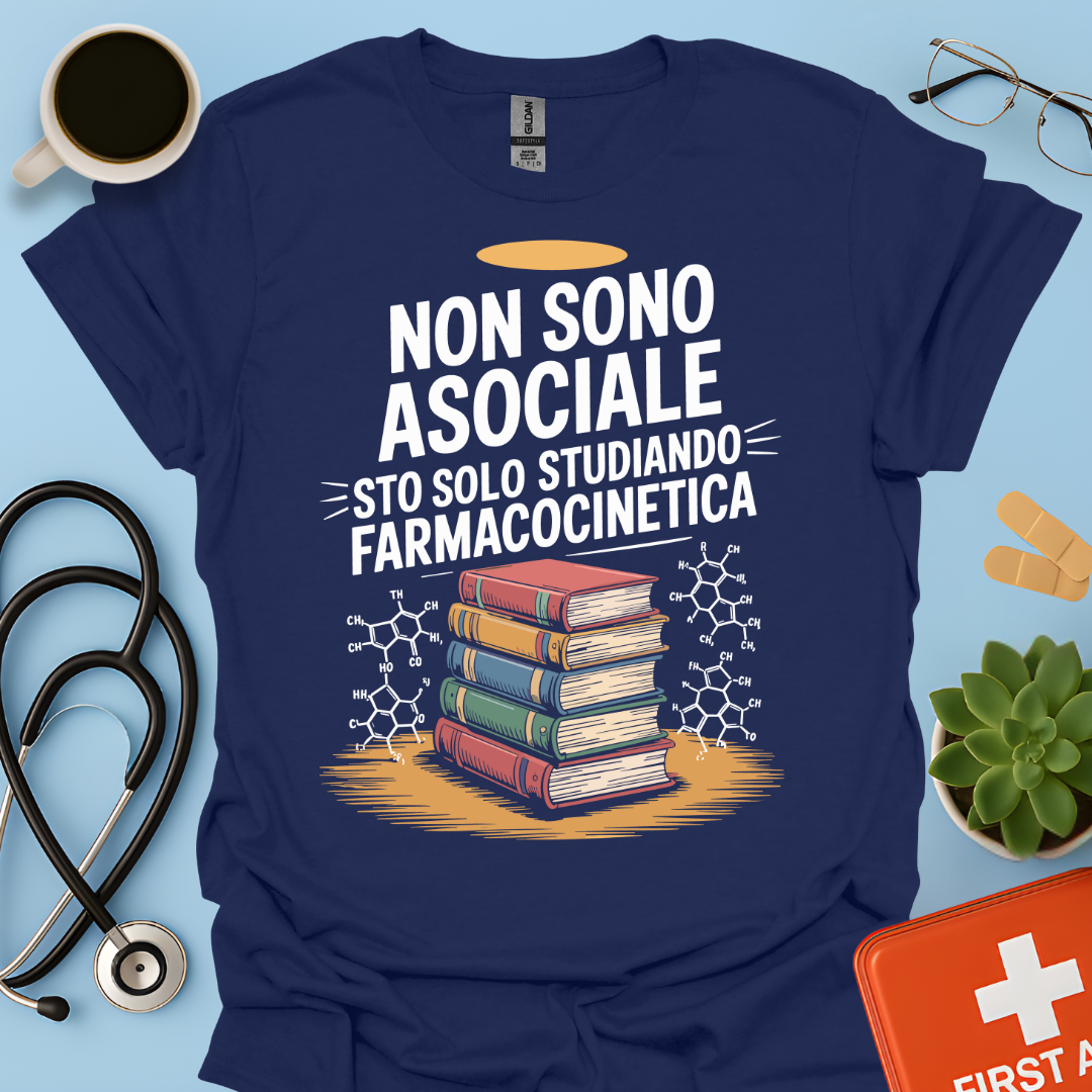 Non Sono Asociale Sto Solo Studiando Farmacocinetica - Studente Farmacia Maglietta