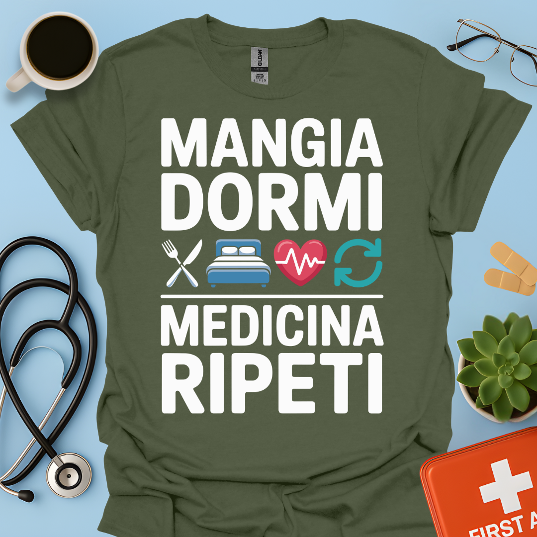 Mangia Dormi Medicina Ripeti Maglietta