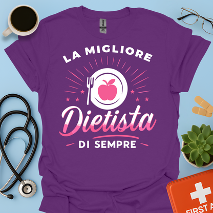La Migliore Dietista Di Sempre - Dietista Maglietta