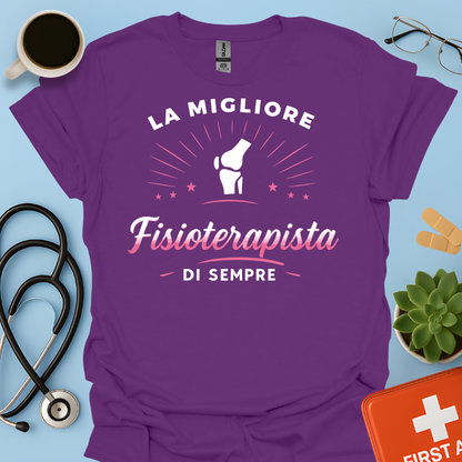 La Migliore Fisioterapista Di Sempre - Fisioterapista Donna Maglietta