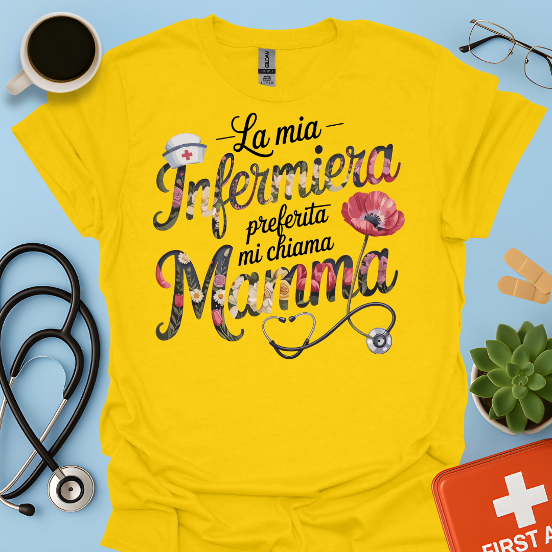 La Mia Infermiera Preferita Mi Chiama Mamma — Mamma di un’infermiera Maglietta
