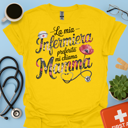 La Mia Infermiera Preferita Mi Chiama Mamma — Mamma di un’infermiera Maglietta