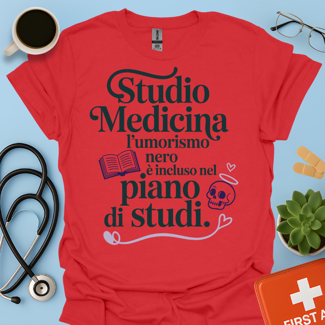 Studio Medicina L’umorismo nero è incluso nel piano di studi  Maglietta