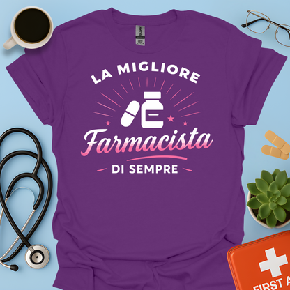 La Migliore Farmacista Di Sempre - Farmacista Donna Maglietta
