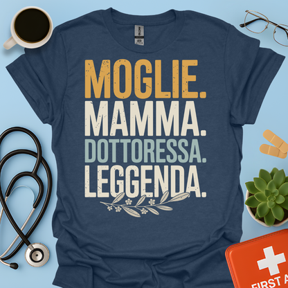 Moglie Mamma Dottoressa Leggenda Maglietta