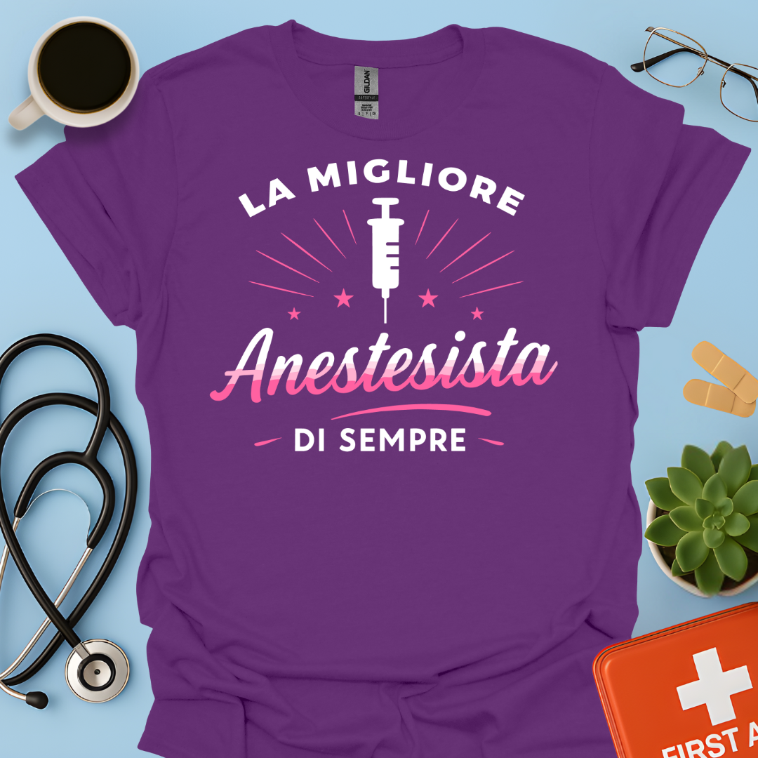 La Migliore Anestesista Di Sempre - Medico Anestesista Maglietta