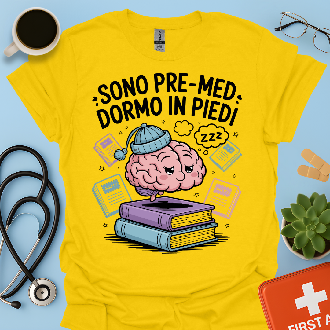 Sono pre-med dormo in piedi - Studente Medicina Maglietta