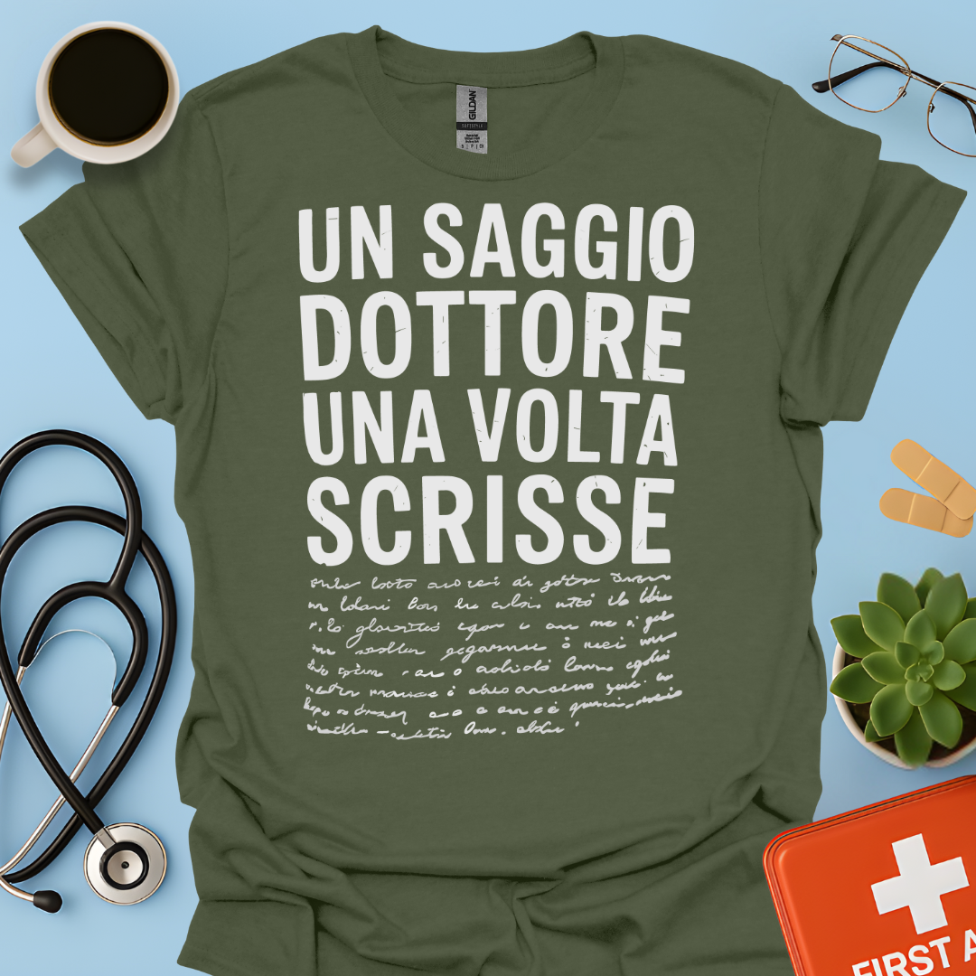 Un Saggio Dottore Una Volta Scrisse Maglietta