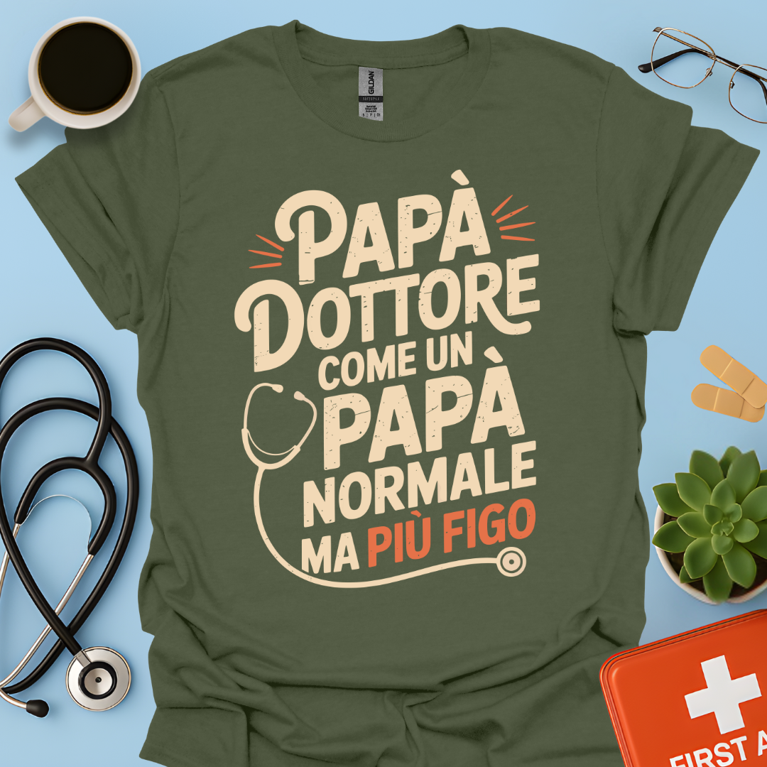 Papà Dottore Come un papà normale ma più figo Maglietta