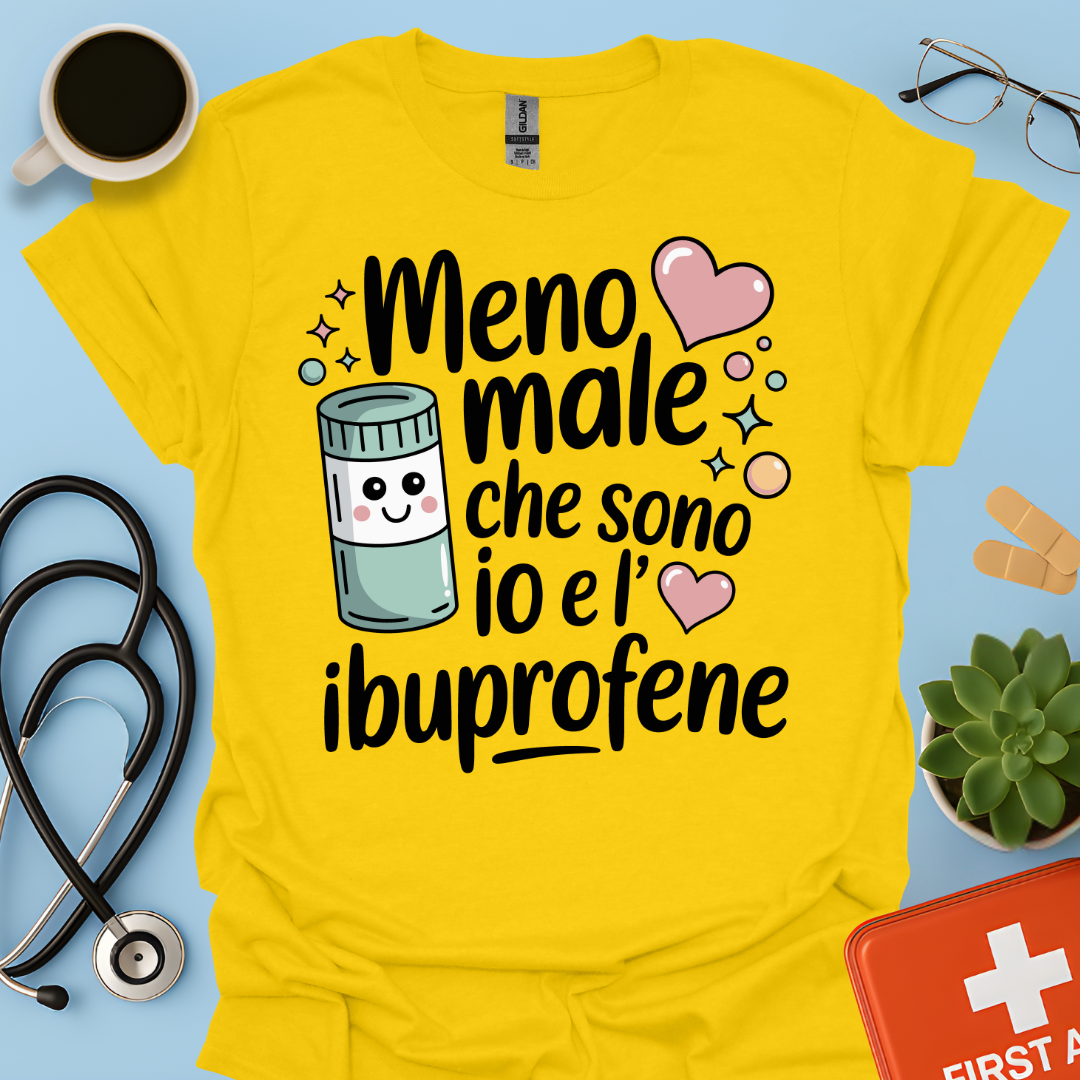 Meno male che ci sono io e l’ibuprofene — Infermiera Dottoressa Maglietta
