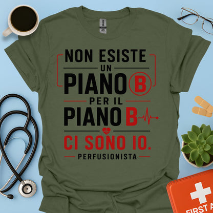 Perfusionista – Maglietta "Non Esiste un Piano B. Ci Sono Io."