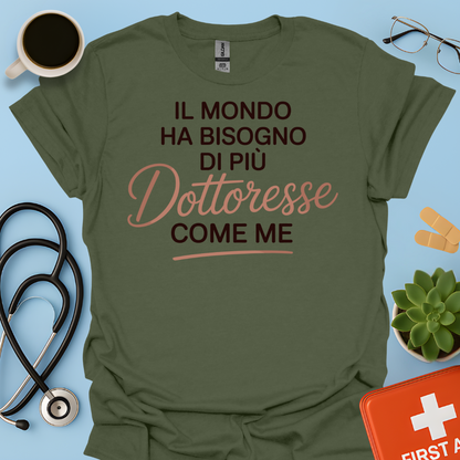 Il Mondo Ha Bisogno di Più Dottoresse Come Me - Dottoressa Maglietta