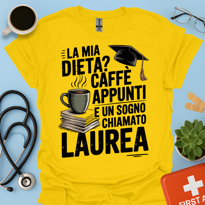 La mia dieta? Caffè appunti e un sogno chiamato laurea — Studente Farmacia Farmacista Maglietta