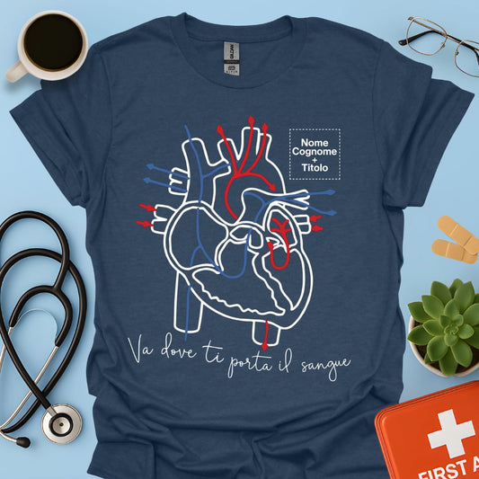 Va dove ti porta il sangue – Medico / Chirurgo Personalizzato Maglietta