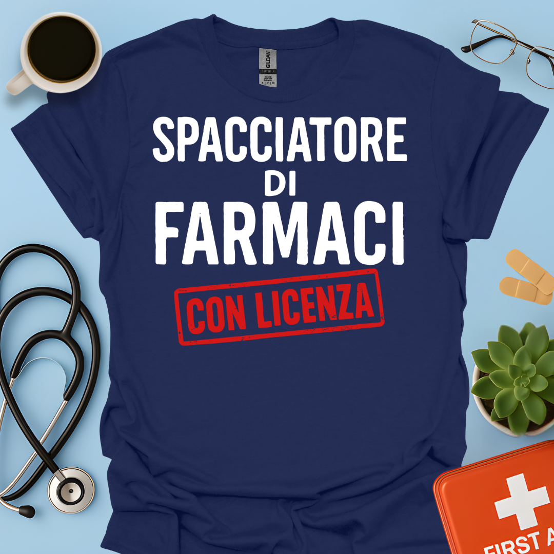 Spacciatore di Farmaci (con licenza) - Farmacista Maglietta