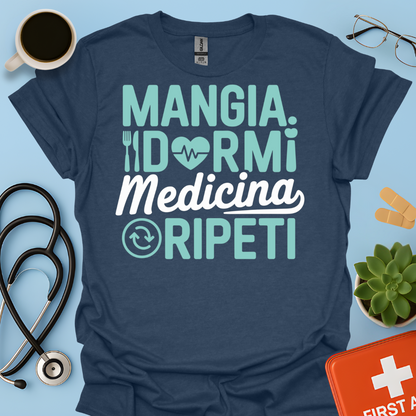 Mangia Dormi Medicina Ripeti - Studente Medicina Maglietta