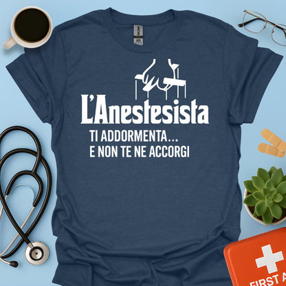L'anestesista ti addormenta... e non te ne accorgi - Medico Anestesista Maglietta