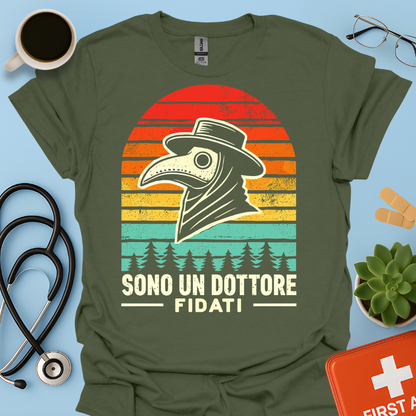 Sono Un Dottore Fidati Maglietta