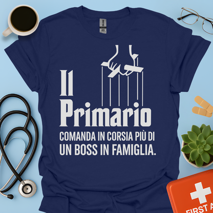 Il Primario Comanda In Corsia Più Di Un Boss In Famiglia - Maglietta