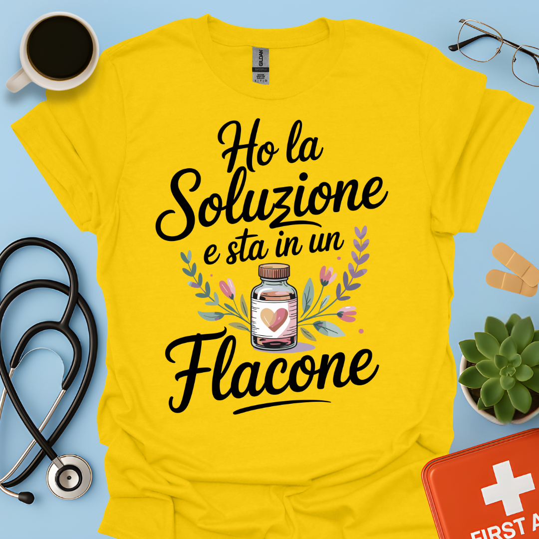 Ho La Soluzione E Sta In Un Flacone — Farmacista Maglietta