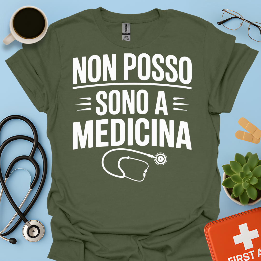 Non Posso Sono A Medicina - Studente Medicina Maglietta