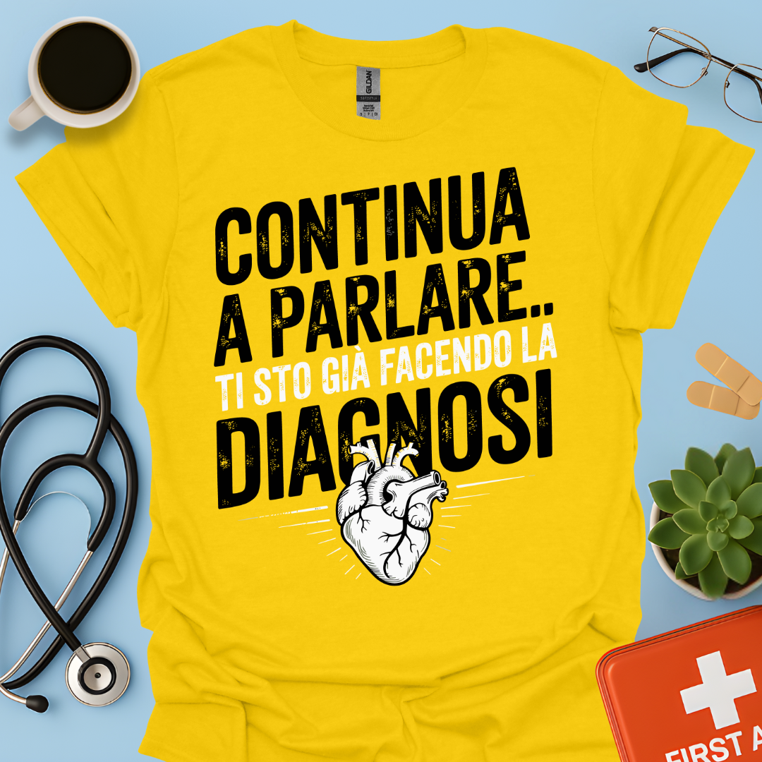 Continua a Parlare… Ti Sto Già Facendo La Diagnosi - Dottore Maglietta