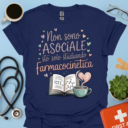 Non sono asociale sto solo studiando farmacocinetica - Farmacista Donna Maglietta