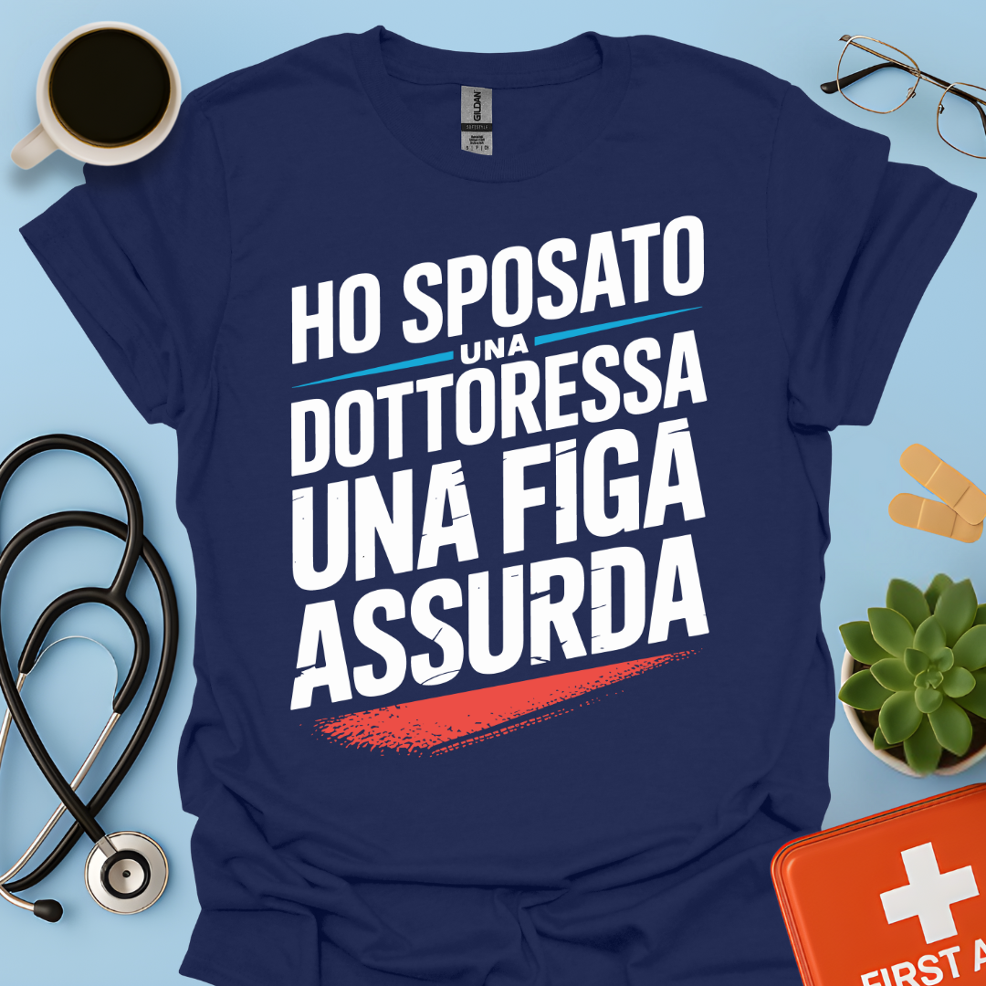 Ho Sposato Una Dottoressa Una Figa Assurda- Marito Della Dottoressa Maglietta