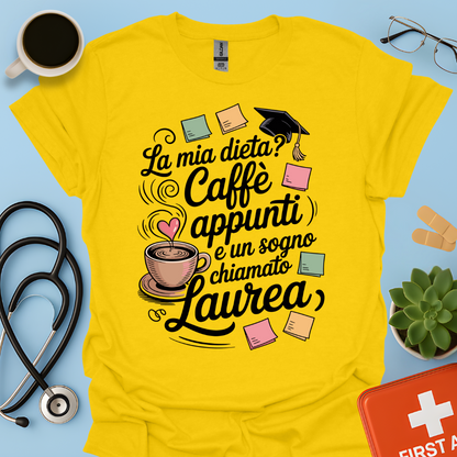La mia dieta? Caffè appunti e un sogno chiamato laurea — Studente Farmacia Maglietta