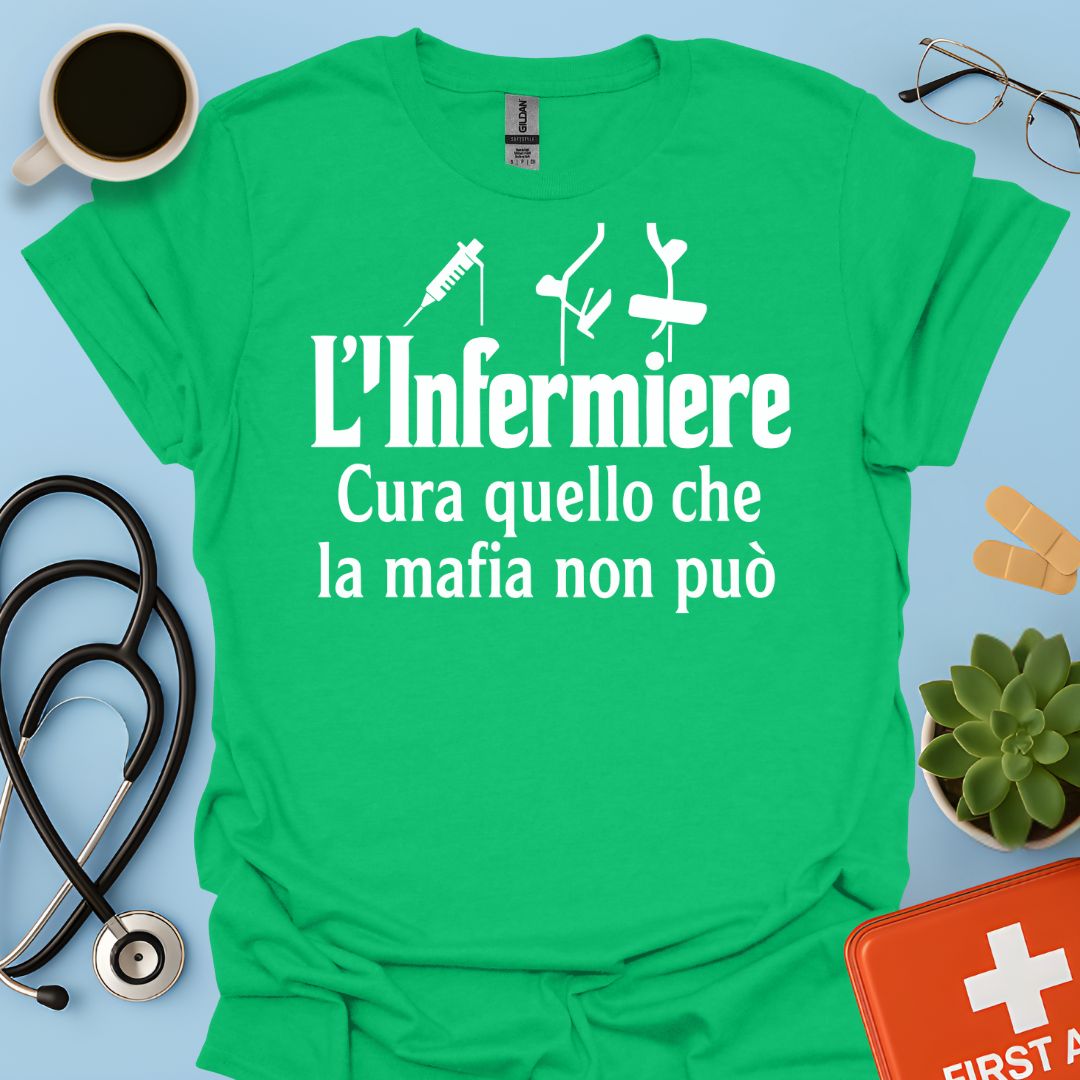 L’infermiere Cura Ciò Che La Mafia Non Può - Infermiere Maglietta
