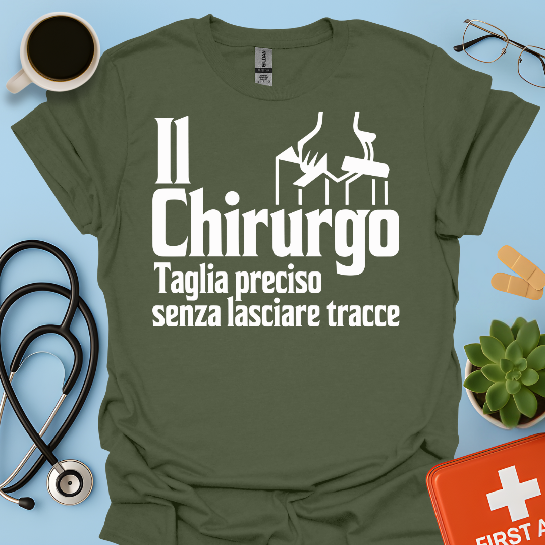 Il Chirurgo Taglia Preciso Senza Lasciare Tracce - Medico Chirurgo Maglietta