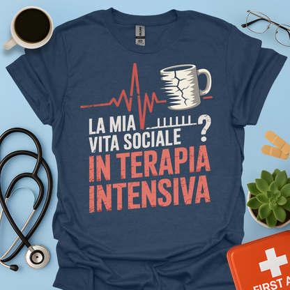 La Mia Vita Sociale In Terapia Intensiva - Studente Medicina / Infermiere / Dottore Maglietta