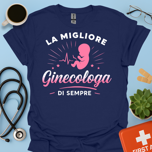 La Migliore Ginecologa Di Sempre - Ginecologa Maglietta