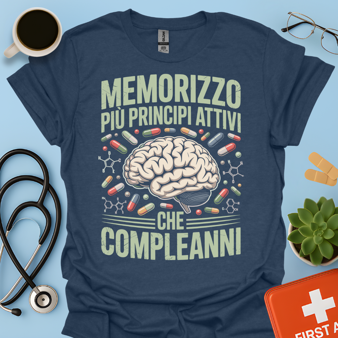 Memorizzo più principi attivi che compleanni - Studente Farmacia Maglietta