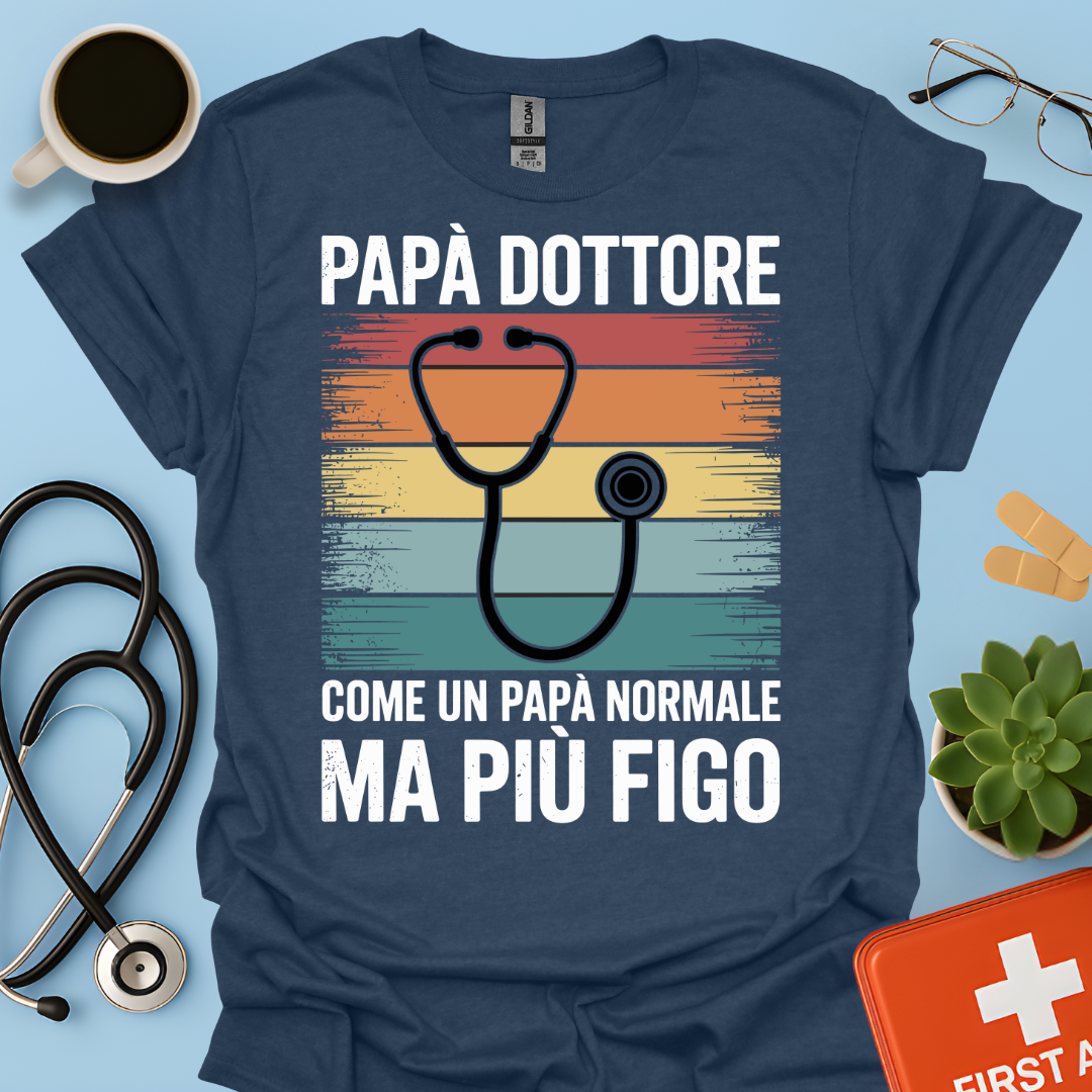 Papà Dottore Come Un Papà Normale Ma Più Figo Maglietta