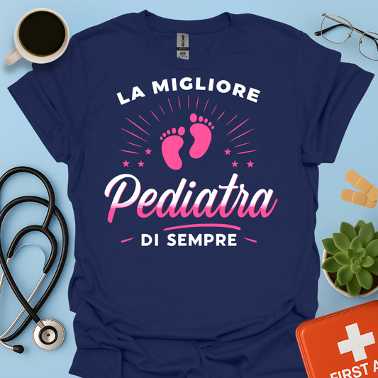 La Migliore Pediatra Di Sempre - Pediatra Donna Maglietta
