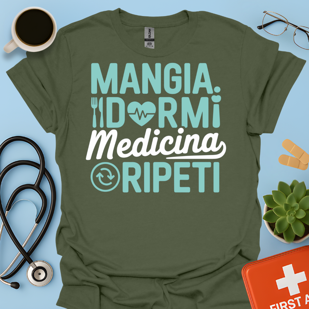 Mangia Dormi Medicina Ripeti - Studente Medicina Maglietta