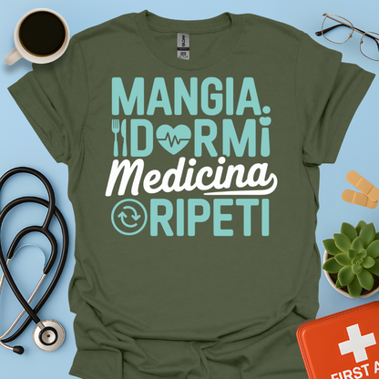Mangia Dormi Medicina Ripeti - Studente Medicina Maglietta