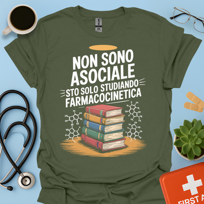 Non Sono Asociale Sto Solo Studiando Farmacocinetica - Studente Farmacia Maglietta