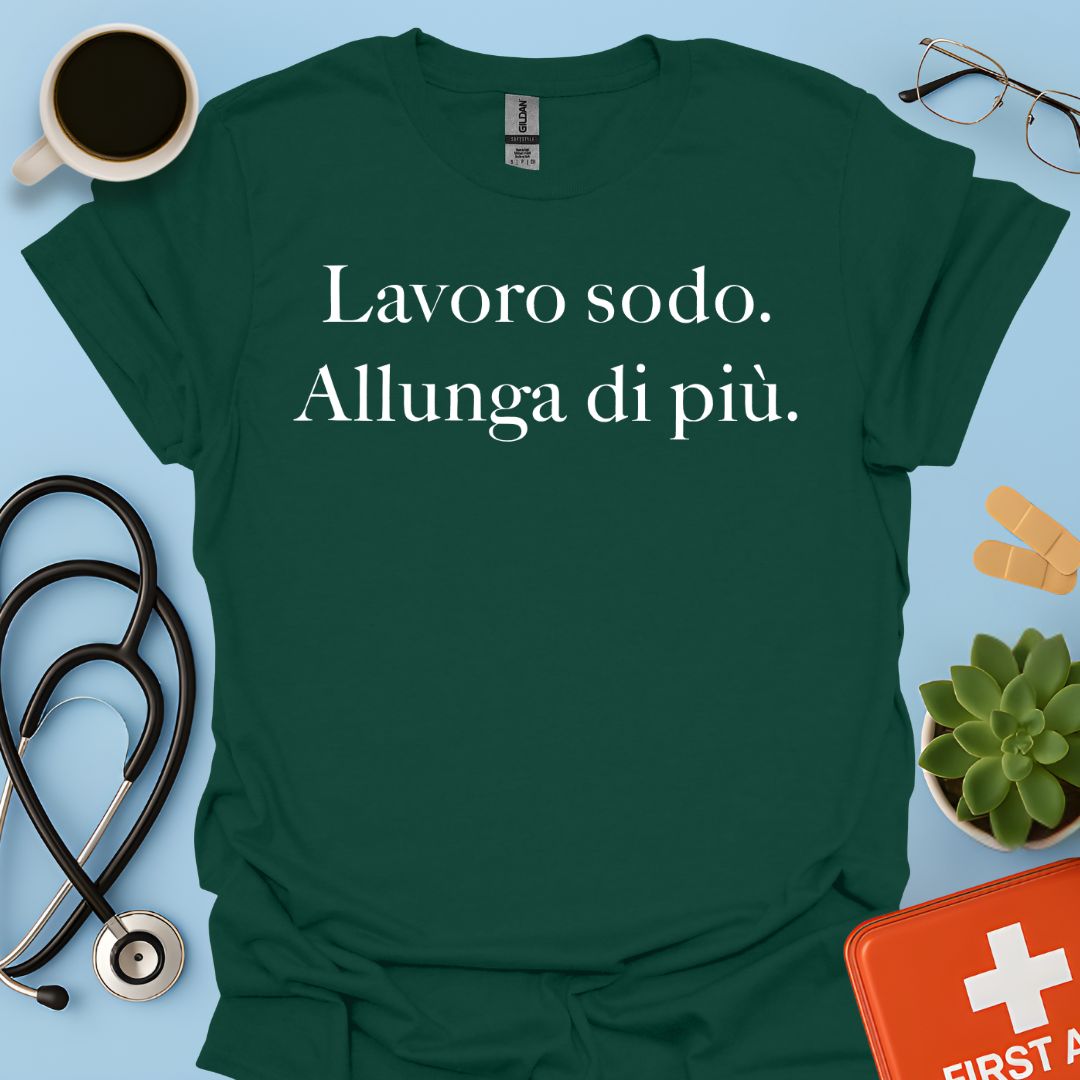 Maglietta Lavoro sodo. Allunga di più