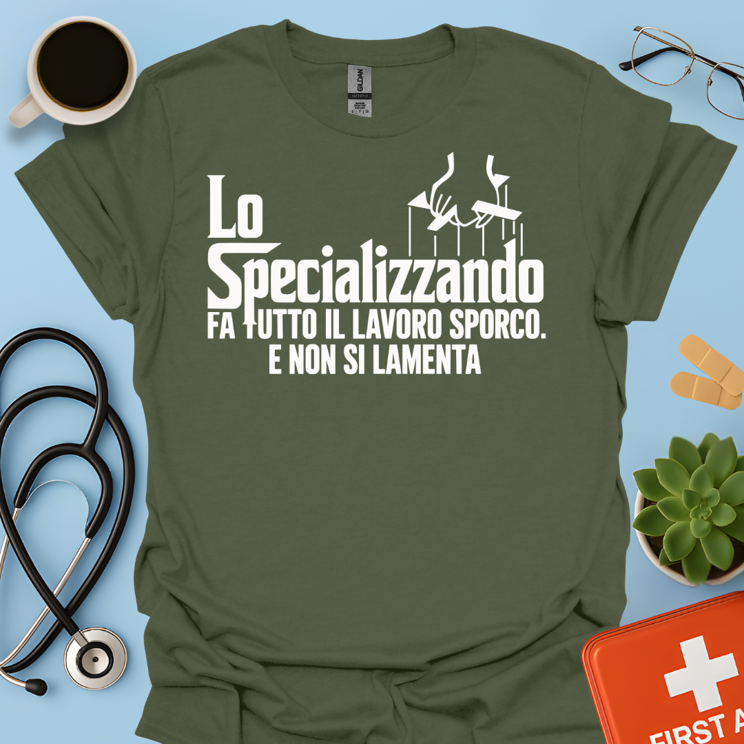 Lo Specializzando Fa tutto il lavoro sporco. E non si lamenta - Medico Maglietta