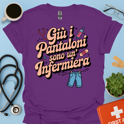 Giù i pantaloni sono un’infermiera - Infermiera Maglietta