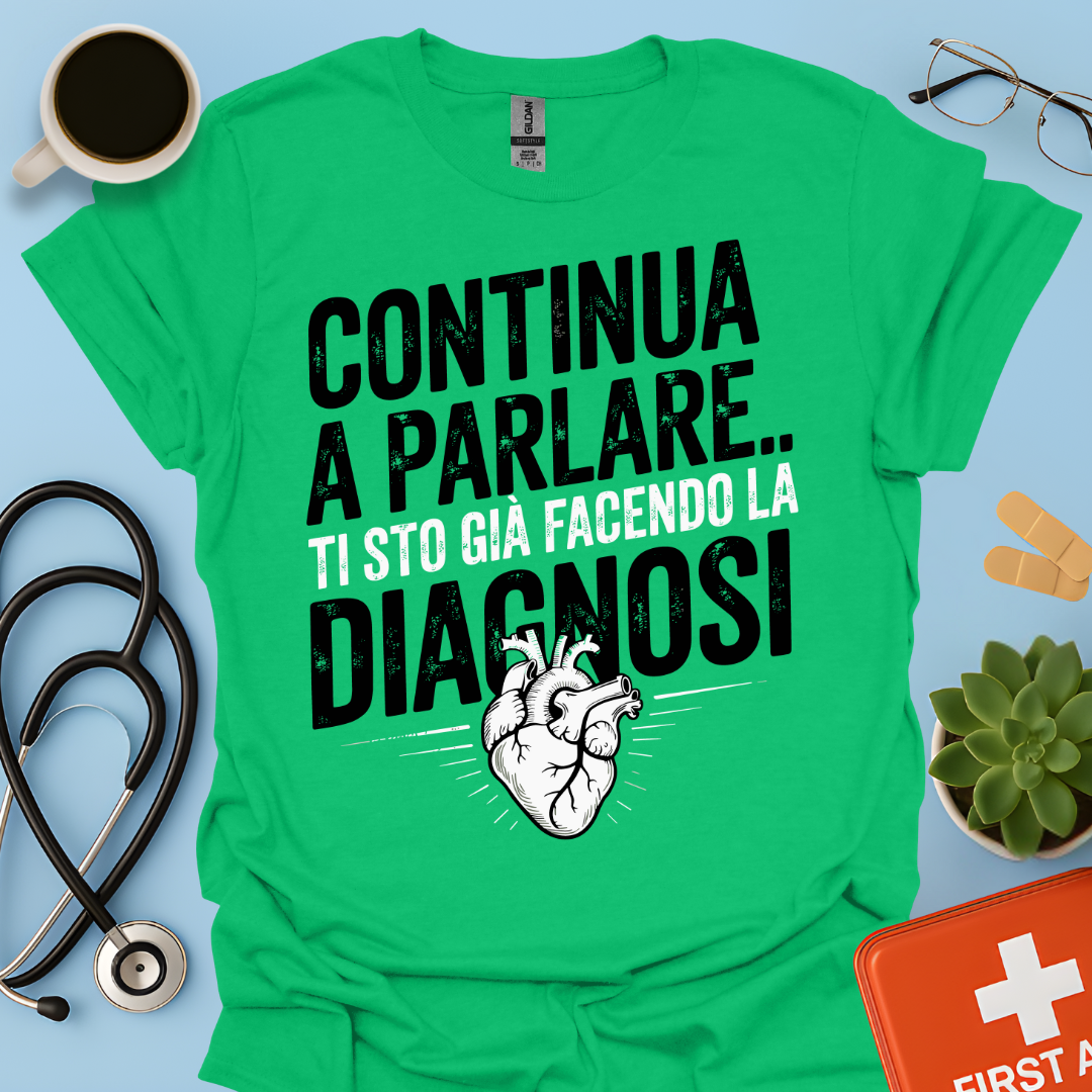 Continua a Parlare… Ti Sto Già Facendo La Diagnosi - Dottore Maglietta