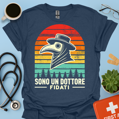 Sono Un Dottore Fidati Maglietta