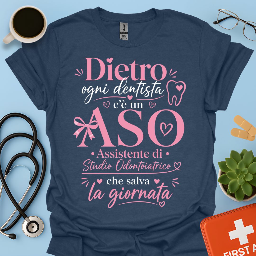 Maglietta ASO "Dietro Ogni Dentista c'è un ASO" – Regalo Assistente Studio Odontoiatrico